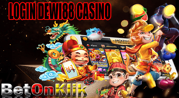 Login Dewi88 Casino