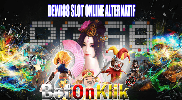 Dewi88 Slot Online Alternatif